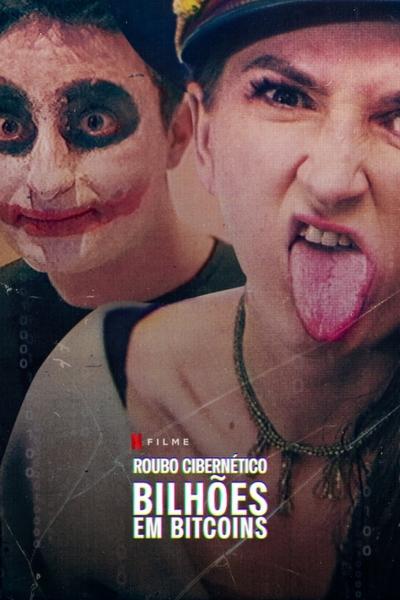 Filme Roubo Cibernético: Bilhões em Bitcoins (2024)