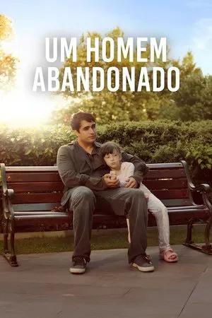 Filme Um Homem Abandonado 2025