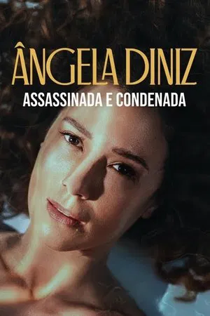 Ângela Diniz: Assassinada e Condenada 1ª Temporada (2025)
